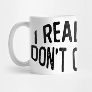 I Really Don't Care curved Mug